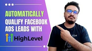 AUTOMATICALLY Qualify Your Facebook Ads Leads Through THIS Snapshot | GoHighLevel Snapshot Tutorial