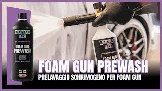 FOAMGUN PREWASH - Prelavaggio schiumogeno per foam gun per rimuovere lo sporco dall'auto |ManiacLine