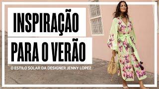 INSPIRAÇÃO PARA O VERÃO . O ESTILO SOLAR DA DESIGNER JENNY LOPEZ