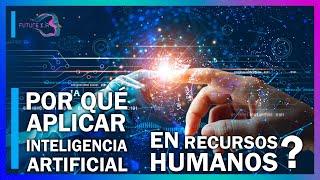 INTELIGENCIA ARTIFICIAL EN RECURSOS HUMANOS PARA NUESTRA VIDA.