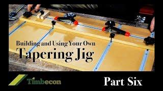 Building and Using Your Own Tapering Jig - Part Six