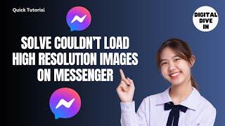 How To Solve Couldn't Load High Resolution Images On Messenger
