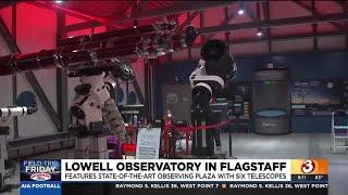 Take a glimpse at the stars at Lowell Observatory in Flagstaff