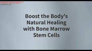 Boost the Body's Natural Healing with Bone Marrow Stem Cells (BMAC)