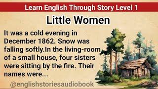 Learn English Through Story Level 1 | Graded Reader Level 1 | English Story| The Little Women