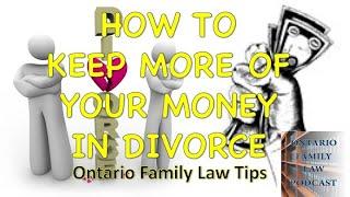 How to Keep Your Money in Separation and Divorce