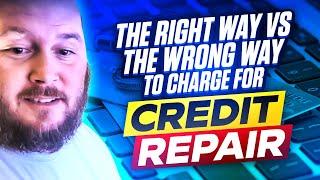 Credit Repair Pricing Monthly Fees vs. One-Time Charges - What's Best for You? Right Way vs. Wrong