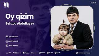 Behzod Abdullayev - Oy qizim (audio 2023)