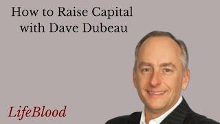 How to Raise Capital with Dave Dubeau