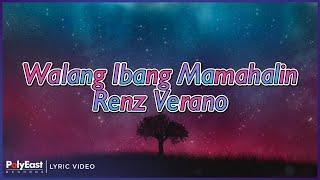 Renz Verano - Walang Ibang Mamahalin (Lyric Video)