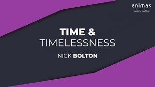 Nick Bolton - Time & Timelessness