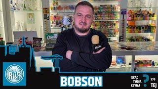 SKĄD TWOJA KSYWA TEJ? - ODC 16 - BOBSON