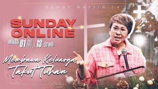 SUNDAY ONLINE 01 DESEMBER 2024 | pk 13.00 WIB - "MEMBAWA KELUARGA TAKUT TUHAN" - PS. DEBBY BASJIR