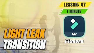 How to make Light Leak Transition in @FilmoraWondershare - Lesson 47 Filmora Tutorial