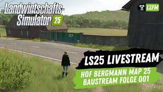 LS25 - Livestream - Hof Bergmann Map | Baustream Folge 001