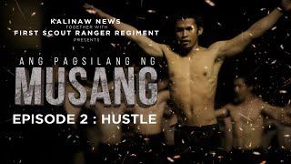 Ang Pagsilang ng Musang Episode 2 "Hustle" (The Making of a Scout Ranger)