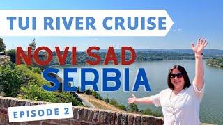 Tui Skyla Eastern Danube River Cruise: Novi Sad, Serbia