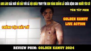 [Review Phim] Anh Lính Giải Ngũ Và Hành Trình Tìm Vàng Chữa Mắt Cho Người Yêu Cũ | Golden Kamuy 2024