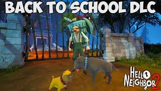 HELLO NEIGHBOR 2 - BACK TO SCHOOL DLC GAMEPLAY WALKTHROUGH