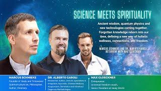 Science Meets Spirituality with Max Gloeckner, Marcus Schmieke, Dr. Alberto Garoli