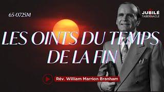 65-0725M - Les oints du temps de la fin | Prophète William Marrion Branham