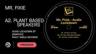 Mr. Fixie - Plant Based Speakers [RARF001]