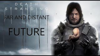 Death Stranding - Fine And Distant Future - Tribute [GMV]