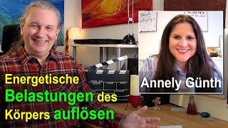 Energetische Belastungen des Körpers auflösen | Annely Günth