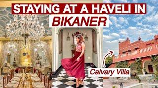 I stayed at a 100 year old Haveli in Bikaner-Calvary Villa