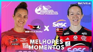 SESI BAURU vs SESC FLAMENGO | Melhores Momentos | COPA BRASIL Feminina 2025