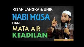 KISAH LANGKA Nabi Musa dan Mata Air Keadilan - Ustadz Khalid Basalamah.mp4