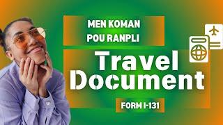 Men Kòman pou Ranpli TRAVEL DOCUMENT lan - Form I-131