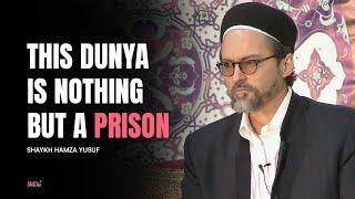 This is Dunya is not for the Pure Hearts -  Shaykh Hamza Yusuf