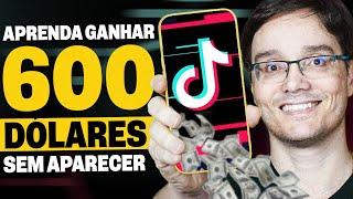 APRENDA A GANHAR 600 DÓLARES POR MÊS COM O TIK TOK SEM APARECER!