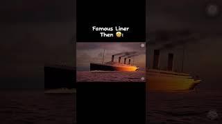 Famous Ship Now VS Then #titanic #ship #then #shorts #beautiful
