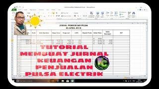 TUTORIAL CARA MEMBUAT JURNAL KEUANGAN PENJUALAN PULSA ELECTRIK DENGAN MENGGUNAKAN EXEL