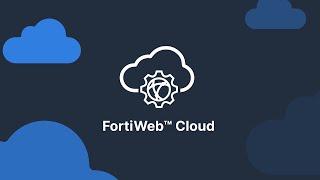 Fortinet's FortiWeb Cloud WAF-as-a-Service | Cloud Security