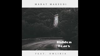 Marat Maksudi - Hidden Fears (feat. Owliria)