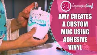 Amy Creates a Custom Mug Using Adhesive Vinyl