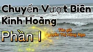 Chuyến Vượt Biên Kinh Hoàng (Phần I) nhiều tập#truyendoc #vượtbiên@truyendocnguyenthikimhoan