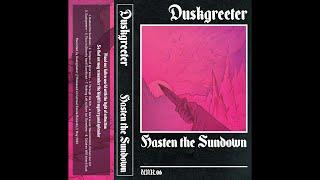 Duskgreeter - Hasten the Sundown