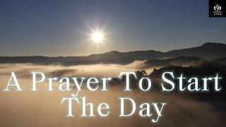 A Prayer To Start The Day