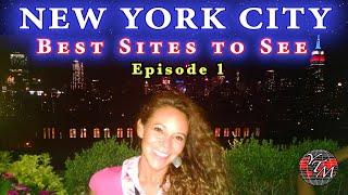 NEW YORK CITY - Episode 1 - BEST Sites to See in NYC, The Ultimate Guide