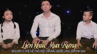 Bolero Hai Thế Hệ - Liên Khúc Mưa Rừng - Hồ Việt Trung, Quốc Linh, Quỳnh Nhi