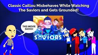 Classic Caillou Misbehaves While Watching The Saviors and Gets Grounded! (READ DESCRIPTION)