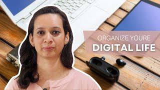 How To Organize Your DIGITAL LIFE To Get Ultimate Bliss?