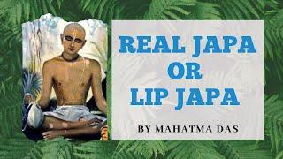 Real Japa Or Lip Japa by Mahatma Das