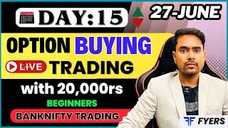 27th-June | Live Intraday Banknifty Trading | Option Buying with 20k | Beginners Trading | Day: 15