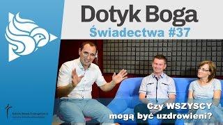 Dotyk Boga 37: Czy WSZYSCY mogą być uzdrowieni?