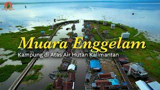 Mengunjungi Desa Tanpa Daratan di Pedalaman Hutan Kalimantan, Muara Enggelam